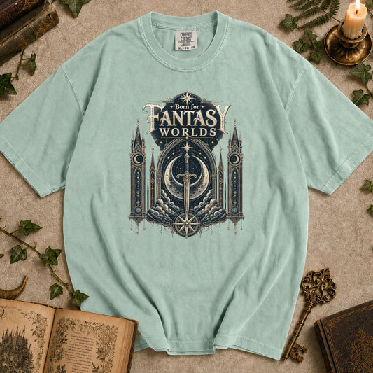 Born for Fantasy Worlds T-shirt