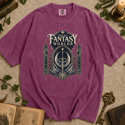 Born for Fantasy Worlds T-shirt