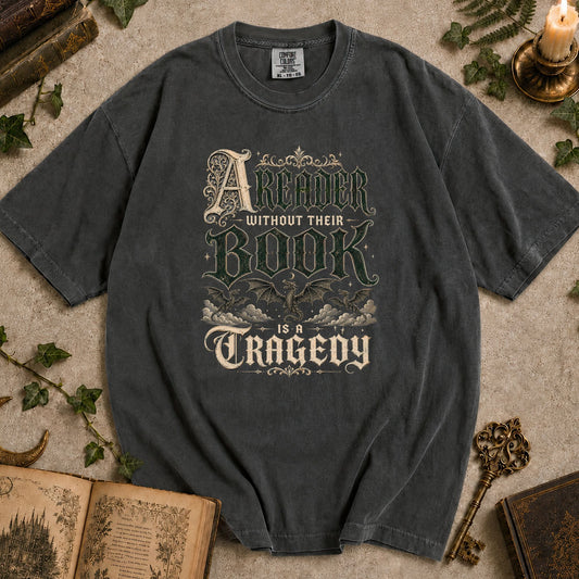 A Reader Without Their Book Is A Tragedy T-shirt