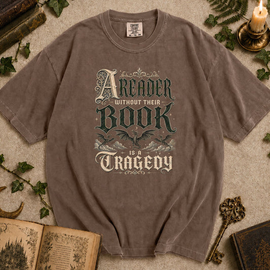 A Reader Without Their Book Is A Tragedy T-shirt